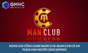 Đánh giá cổng game Manclub