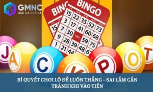 Bí quyết chơi lô đề luôn thắng