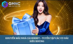 Khuyến mãi nhà cái Rikbet